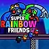 Super Rainbow Friends